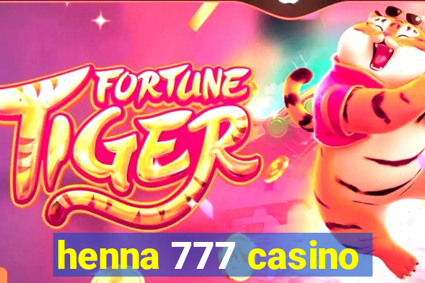 henna 777 casino